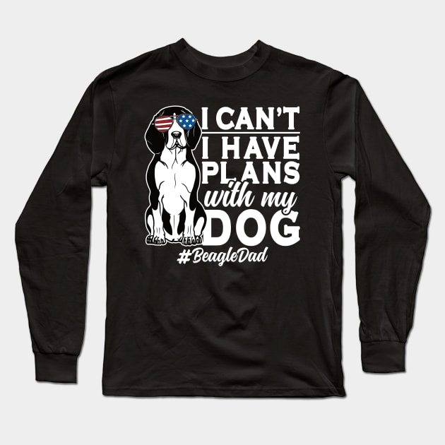 I Can't I Have Plans With My Dog Beagle Dad Long Sleeve T-Shirt by RadStar